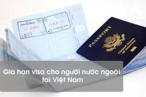 Gia hạn visa việt nam cho người nước ngoài - xinvisaquocte